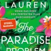 The Paradise Problem - Wenn das Herz den perfekten Plan durchkreuzt*Piper Verlag GmbH Online