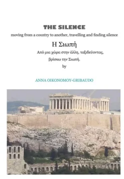 Trotamundas Press Griechische Bücher-The Silence - Moving from a Country to Another, Travelling and Finding Silence