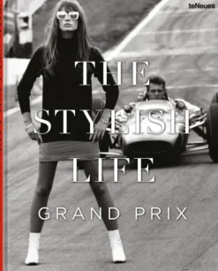 teNeues Verlag ein Imprint des Gestalten Verlags Automobile-The Stylish Life Grand Prix