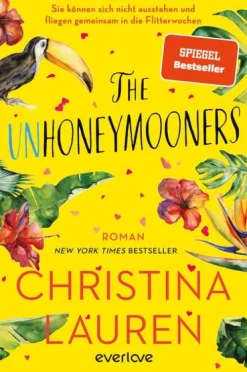 Piper Verlag GmbH Romantic Comedy*The Unhoneymooners - Sie können sich nicht ausstehen und fliegen gemeinsam in die Flitterwochen