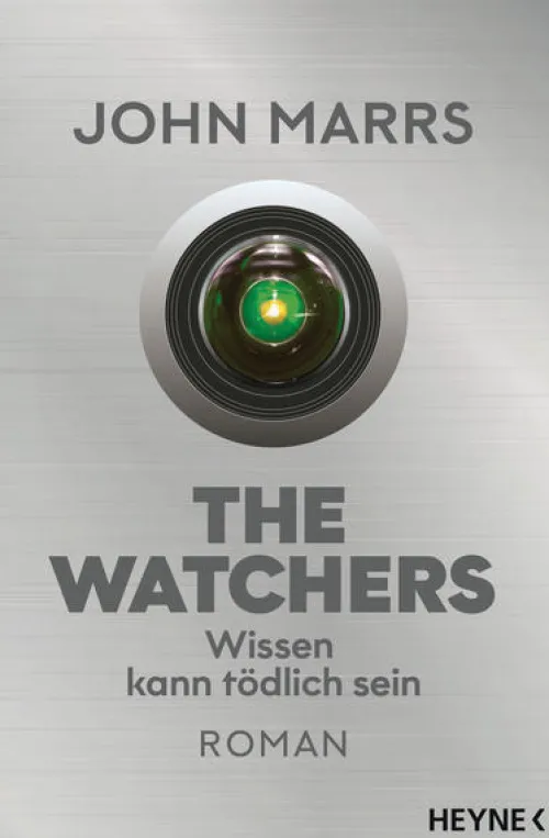 Heyne Taschenbuch Nahe Zukunft*The Watchers - Wissen kann tödlich sein