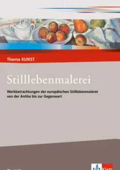 Klett Ernst /Schulbuch Nach Fächern·Kunst*Thema Kunst Sekundarstufe II. Stillleben