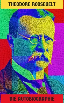 Neu übersetzt Verlag Sport-Theodore Roosevelt: Die Autobiographie