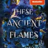 These Ancient Flames 1: Awake*Loomlight Best