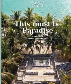 teNeues Verlag GmbH Reisen, Orte & Menschen*This must be Paradise