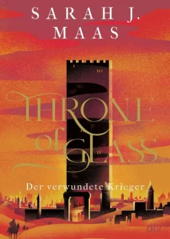 Throne of Glass 06 - Der verwundete Krieger*dtv Verlagsgesellschaft Best