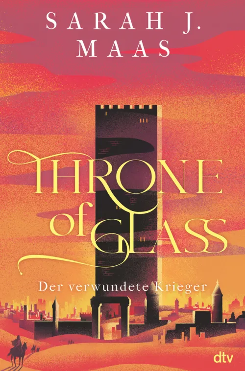 dtv Verlagsgesellschaft Young Adult|Liebesromane*Throne of Glass - Der verwundete Krieger