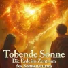 Tobende Sonne - Die Erde im Zentrum des Sonnensturms - Science Fiction-Roman*DeBehr Best