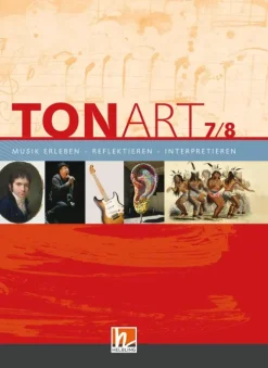 Helbling Verlag GmbH Nach Fächern·Musik-TONART 7/8. Schülerbuch