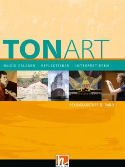 Helbling Verlag GmbH Nach Fächern·Musik*TONART Sekundarstufe II Band 1 (Ausgabe 2023), Schulbuch