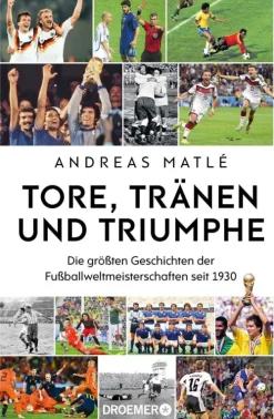 Droemer eBook Sport & Fitness*Tore, Tränen und Triumphe