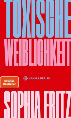 Hanser Berlin Gesellschaft*Toxische Weiblichkeit