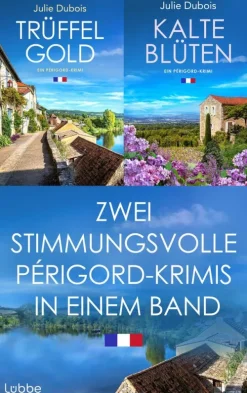 Lübbe Nach Ländern*Trüffelgold & Kalte Blüten - Zwei stimmungsvolle Périgord-Krimis in einem Band