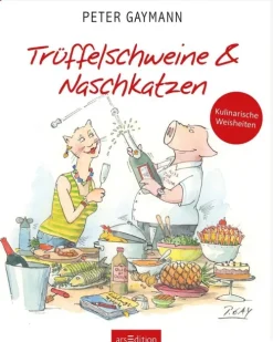 arsEdition Weisheiten*Trüffelschweine und Naschkatzen