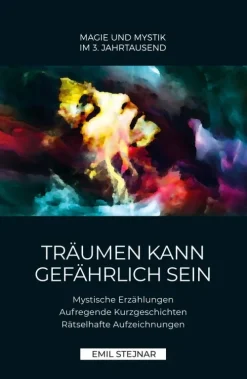 Stejnar Verlag Esoterische Thriller-Träumen kann gefährlich sein | MAGIE UND MYSTIK IM 3. JAHRTAUSEND