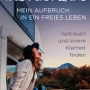 Trust & Breathe - Mein Aufbruch in ein freies Leben*Irisiana Hot