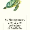 Diogenes Verlag AG Naturwissenschaften & Technik*Tête-à-Tête mit einer Schildkröte
