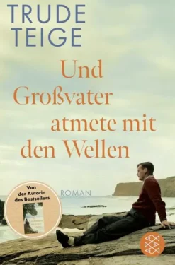 FISCHER Taschenbuch Romane & Erzählungen|Literatur*Und Großvater atmete mit den Wellen