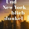 Piper Verlag GmbH Schicksalsromane*Und New York blieb dunkel