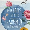 Unser Haus am Meer & Ein Sommer im Rosenhaus*Aufbau Digital Best