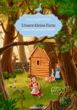 Ueberreuter Verlag Tagebücher*Unsere kleine Farm 1. Laura im großen Wald