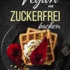 Vegan und Zuckerfrei backen*Lucid Page Media Sale