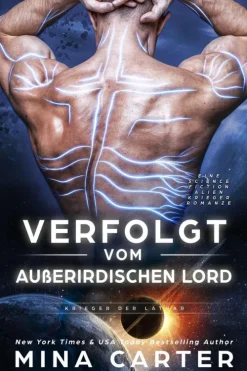 Mina Carter Nahe Zukunft*Verfolgt vom außerirdischen Lord: Eine Science Fiction Alien Krieger Romanze (Krieger der Lathar, #16)