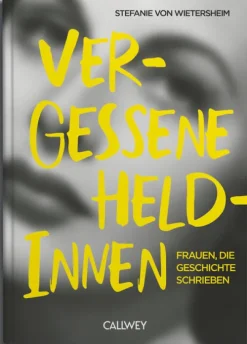 Callwey GmbH Geschichte, Politik & Militär-Vergessene Heldinnen