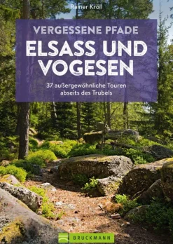 Bruckmann Verlag Wandern-Vergessene Pfade Elsass und Vogesen