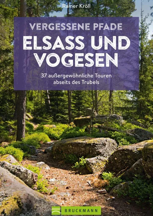 Bruckmann Verlag Wandern-Vergessene Pfade Elsass und Vogesen
