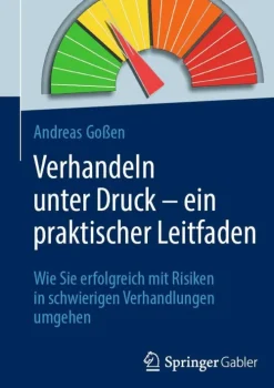 Verhandeln unter Druck - ein praktischer Leitfaden*Springer Berlin Heidelberg Clearance