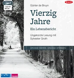 Der Audio Verlag GmbH Romane·Tagebücher*Vierzig Jahre. Ein Lebensbericht