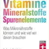 Stiftung Warentest Geld & Finanzen-Vitamine, Mineralstoffe, Spurenelemente - von A - Z, Gesund leben, Immunsystem stärken und Krankheiten vorbeugen