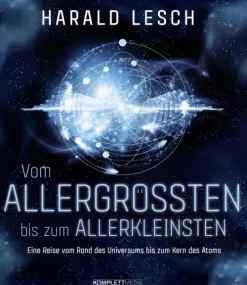 Komplett-Media GmbH Physik & Astronomie-Vom Allergrößten bis zum Allerkleinsten