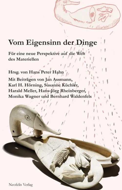 Neofelis Verlag GmbH Ethnologie*Vom Eigensinn der Dinge