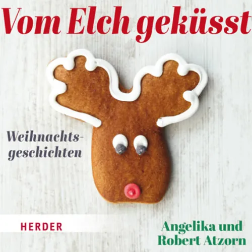 Herder, Freiburg Romane·Gesamtausgaben*Vom Elch geküsst. Weihnachtsgeschichten, 1 Audio-CD