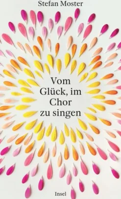 Vom Glück, im Chor zu singen*Insel Verlag GmbH Best