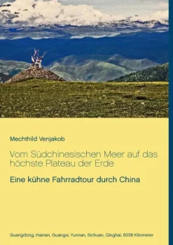 BoD - Books on Demand Wandern|Radreisen & Radtouren*Vom Südchinesischen Meer auf das höchste Plateau der Erde