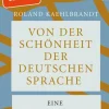 Von der Schönheit der deutschen Sprache*Piper Verlag GmbH New