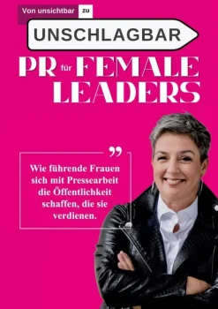 Von unsichtbar zu unschlagbar - PR für Female Leaders*Angela Recino Verlag Outlet