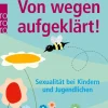 Rowohlt Verlag GmbH Eltern & Kind-Von wegen aufgeklärt!