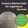 Vorkurs Mathematik für Ingenieure für Dummies*Wiley-VCH GmbH