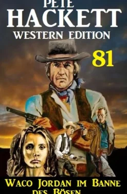 Waco Jordan im Banne des Bösen: Pete Hackett Western Edition 81*Uksak E-Books Best