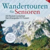 Bassermann, Edition Wandern*Wandertouren für Senioren. 44 Routen zwischen Berchtesgaden & Füssen plus Routen für Rollstuhl und Rollator. Auch für Kinderwagen geeignet.