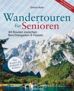 Bassermann, Edition Wandern*Wandertouren für Senioren. 44 Routen zwischen Berchtesgaden & Füssen plus Routen für Rollstuhl und Rollator. Auch für Kinderwagen geeignet.