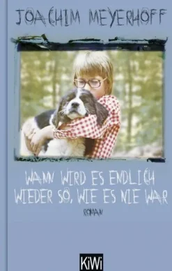 Kiepenheuer & Witsch GmbH Biografische Romane*Wann wird es endlich wieder so, wie es nie war