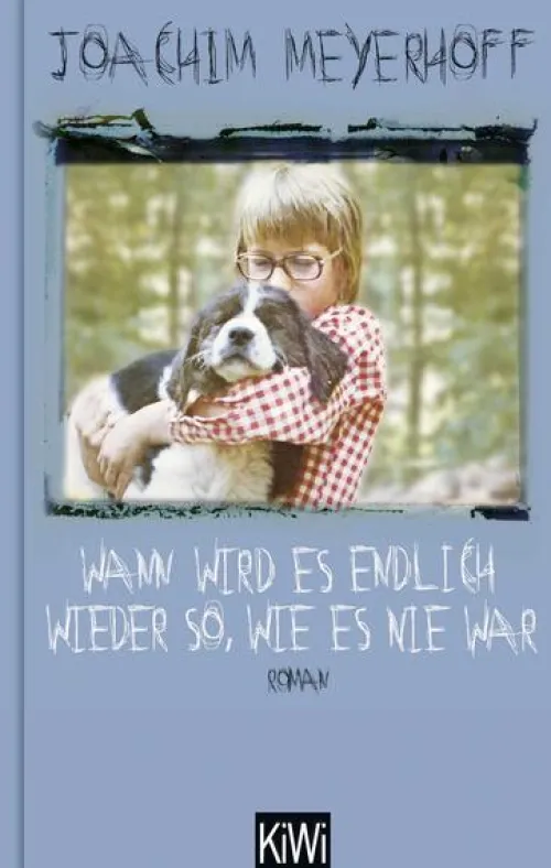 Kiepenheuer & Witsch GmbH Biografische Romane*Wann wird es endlich wieder so, wie es nie war