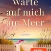 Penguin Random House Fernweh-Romane-Warte auf mich am Meer