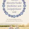 Penguin Random House Eltern & Kind-Warum dänische Kinder glücklicher und ausgeglichener sind