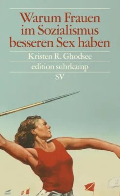 Suhrkamp Verlag Soziologie*Warum Frauen im Sozialismus besseren Sex haben